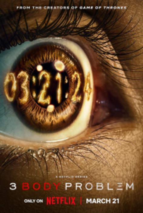 3 Body Problem (TV series): American sci-fi television series (2024)